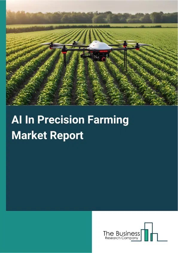Global AI In Precision Farming Market Report 2026