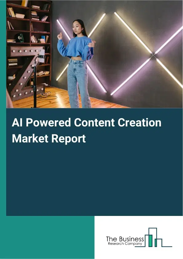 Global AI Powered Content Creation Market Report 2026