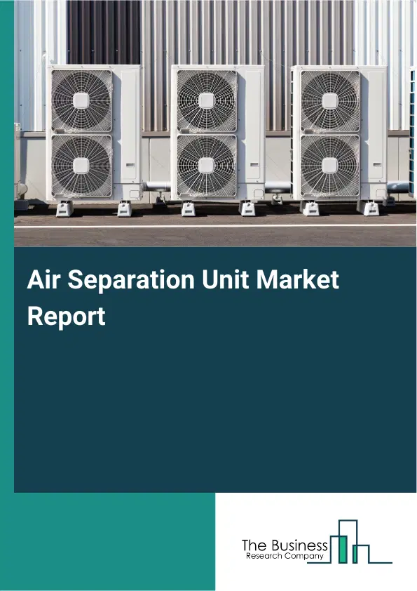 Global Air Separation Unit Market Report 2026