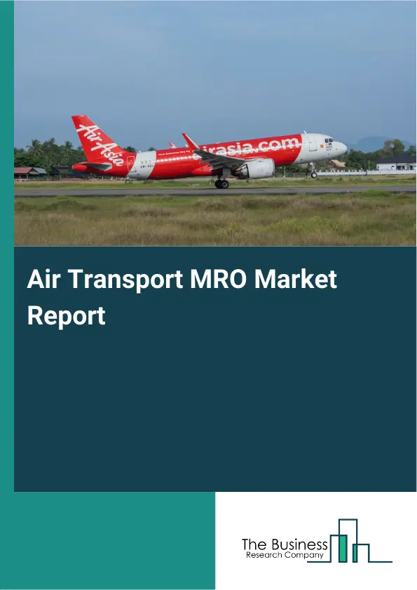 Global Air Transport MRO Market Report 2026