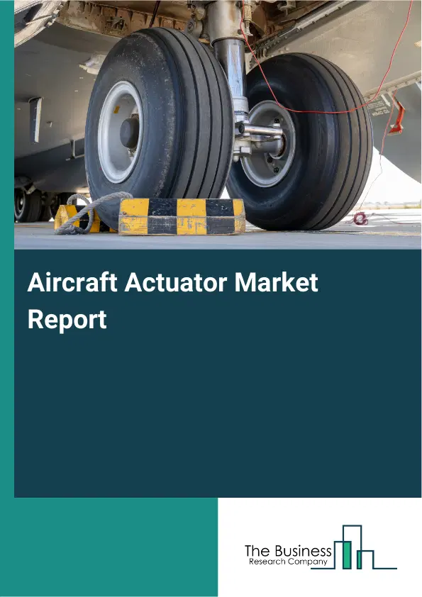 Global Aircraft Actuator Market Report 2026