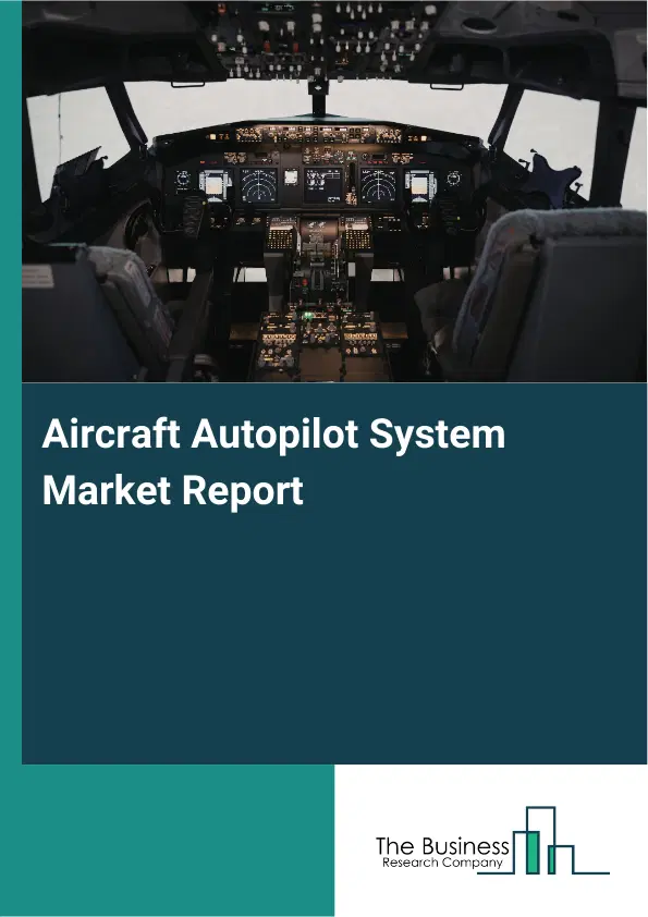 Global Aircraft Autopilot System Market Report 2026