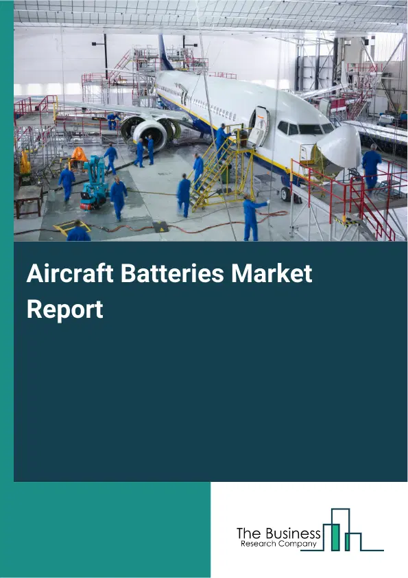 Global Aircraft Batteries Market Report 2026
