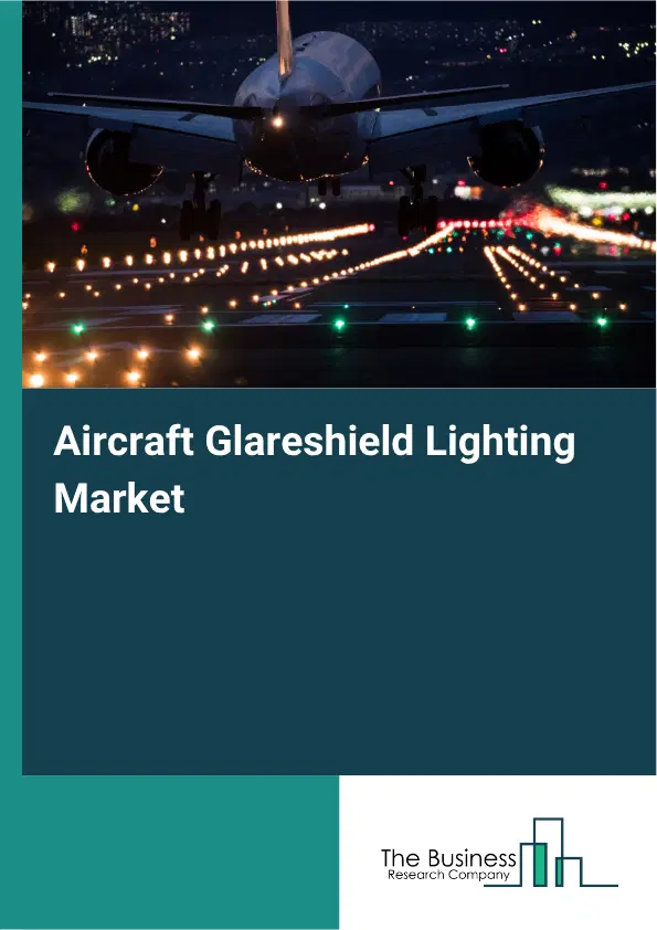 Aircraft Glareshield Lighting Market Report 2026