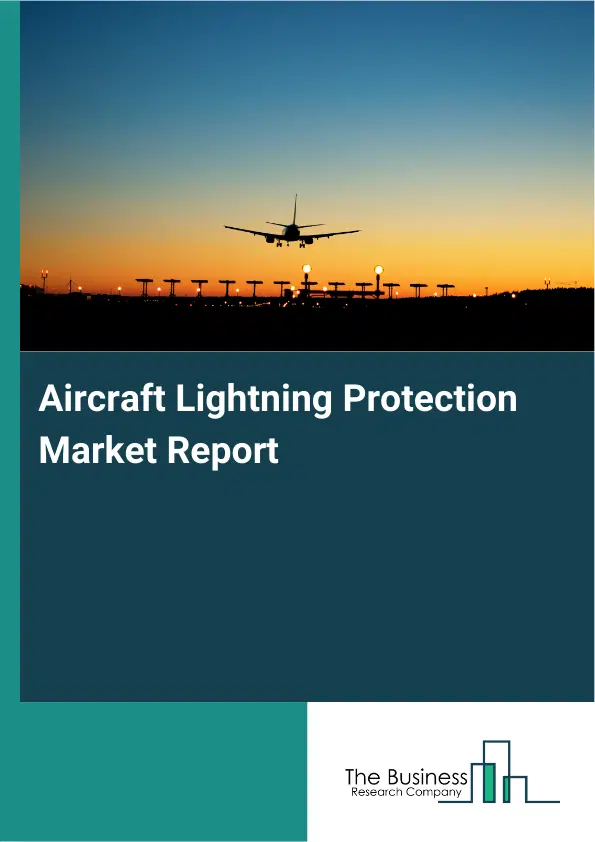 Global Aircraft Lightning Protection Market Report 2026