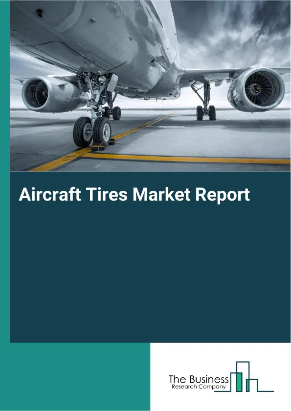 Global Aircraft Tires Market Report 2026