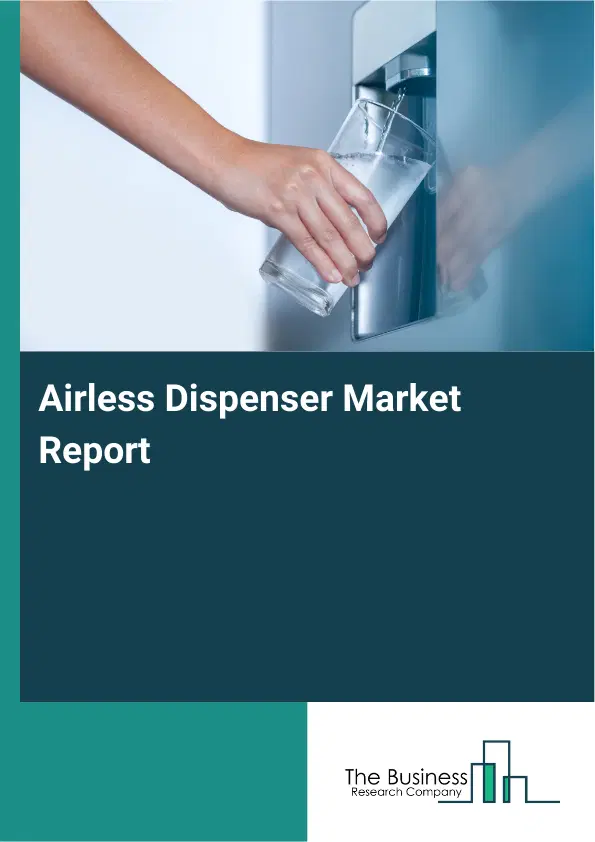 Global Airless Dispenser Market Report 2026