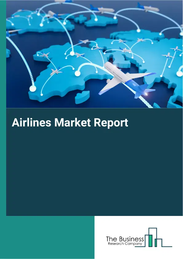 Global Airlines Market Report 2026