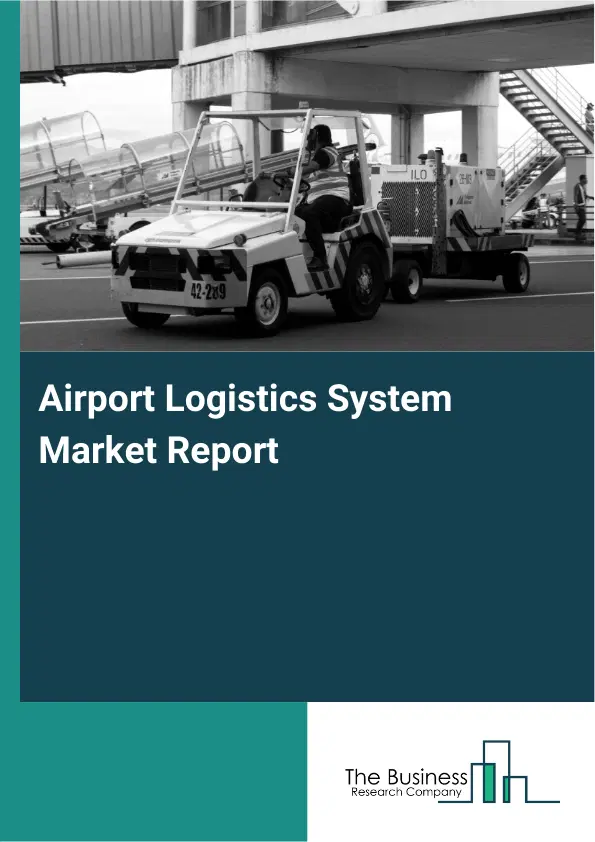 Global Airport Logistics System Market Report 2026