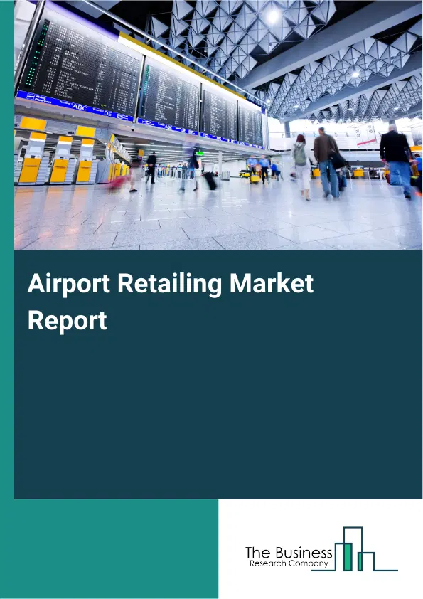 Global Airport Retailing Market Report 2026