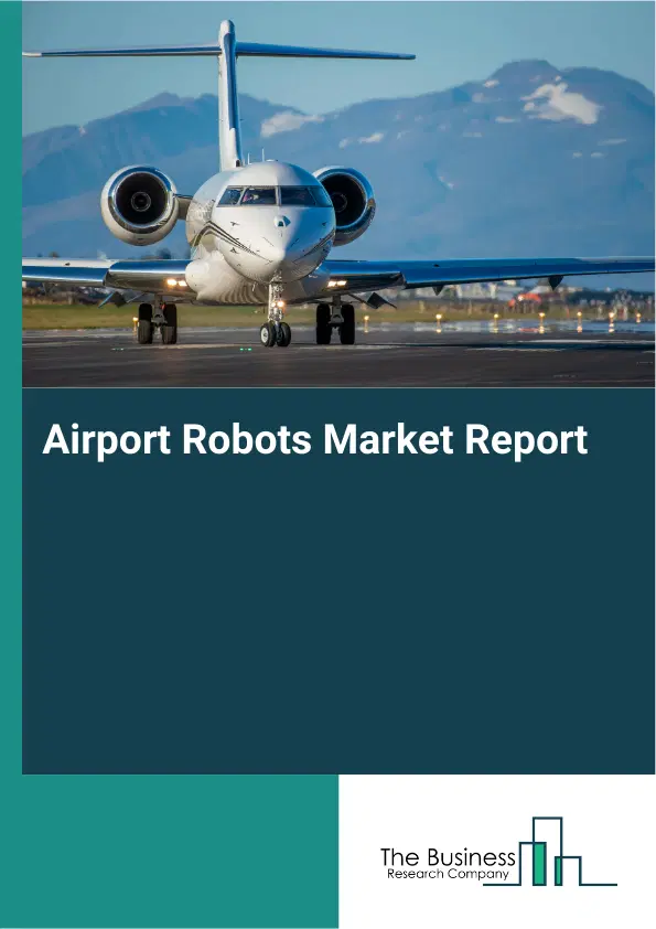 Global Airport Robots Market Report 2026