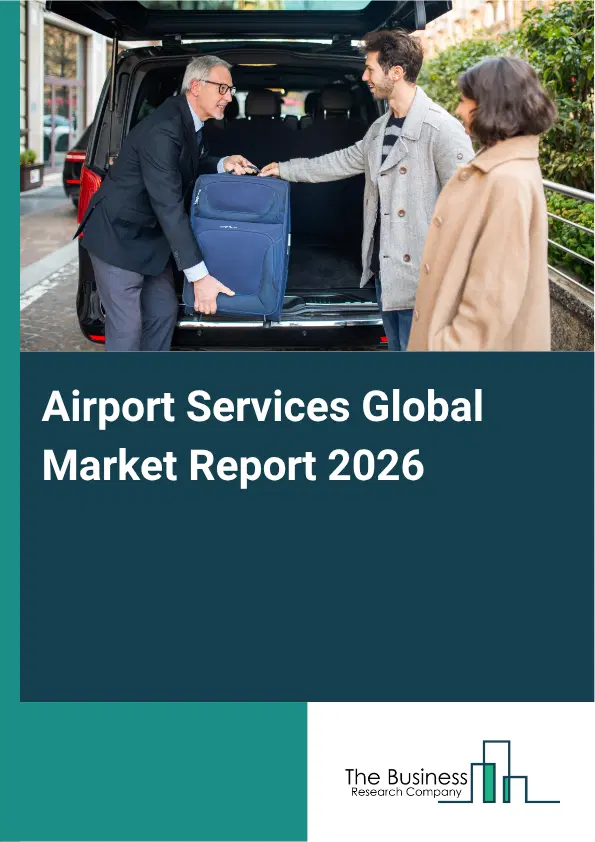 Airport Services Market Report 2026