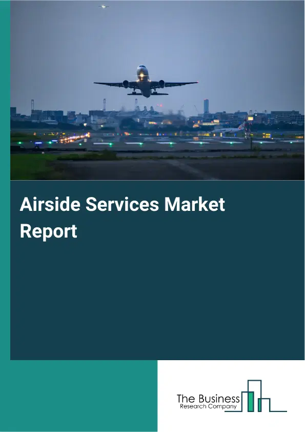 Global Airside Services Market Report 2026