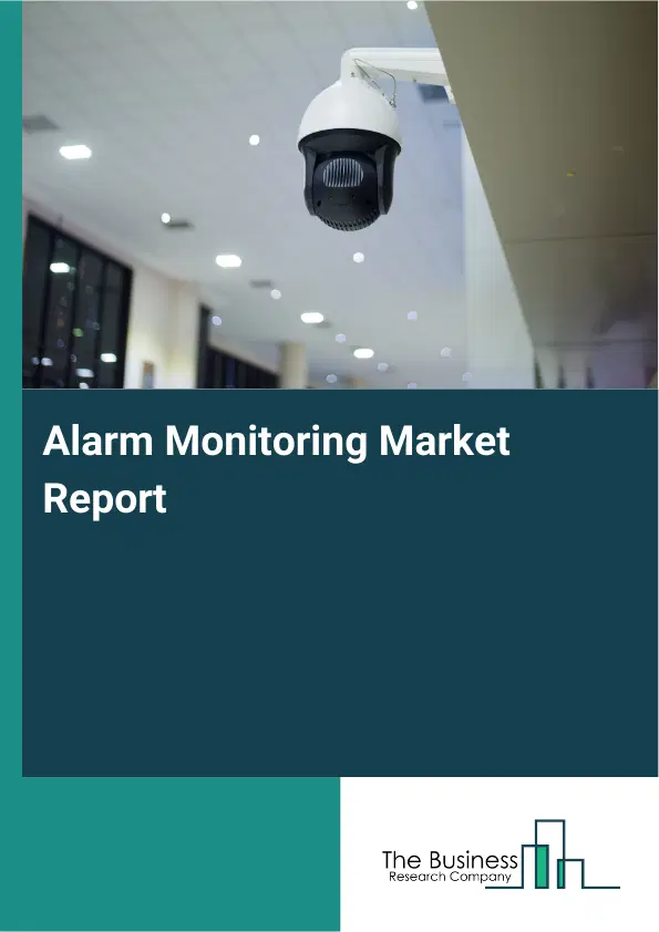 Global Alarm Monitoring Market Report 2026