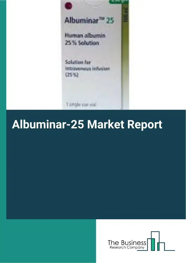 Global Albuminar-25 Market Report 2026