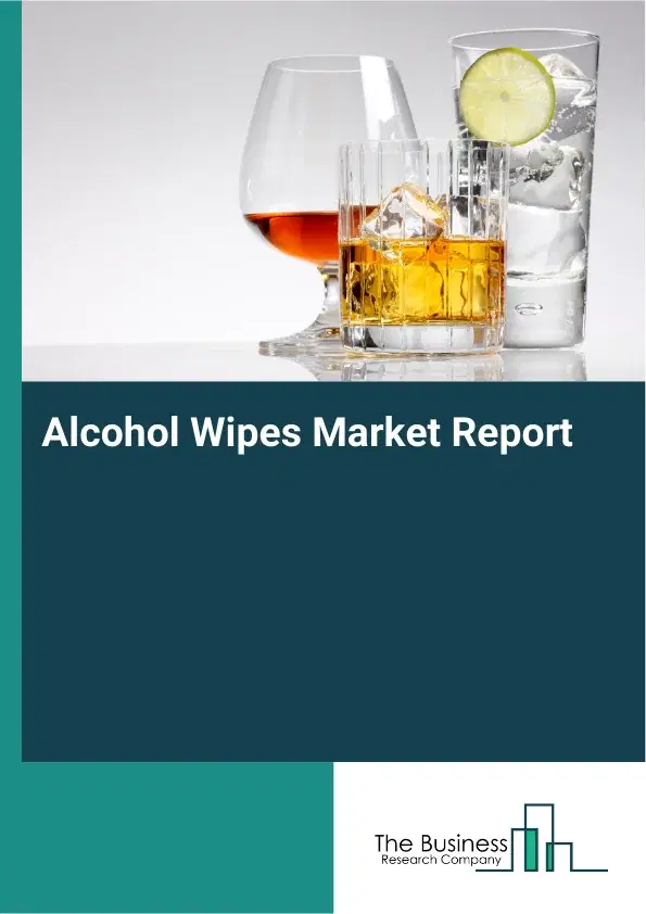 Global Alcohol Wipes Market Report 2026