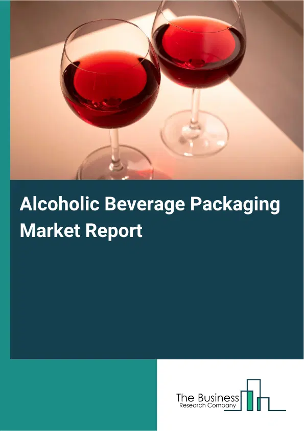 Global Alcoholic Beverage Packaging Market Report 2026