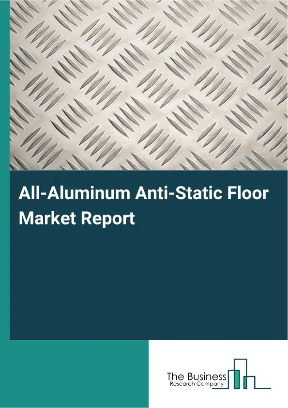 Global All-Aluminum Anti-Static Floor Market Report 2026