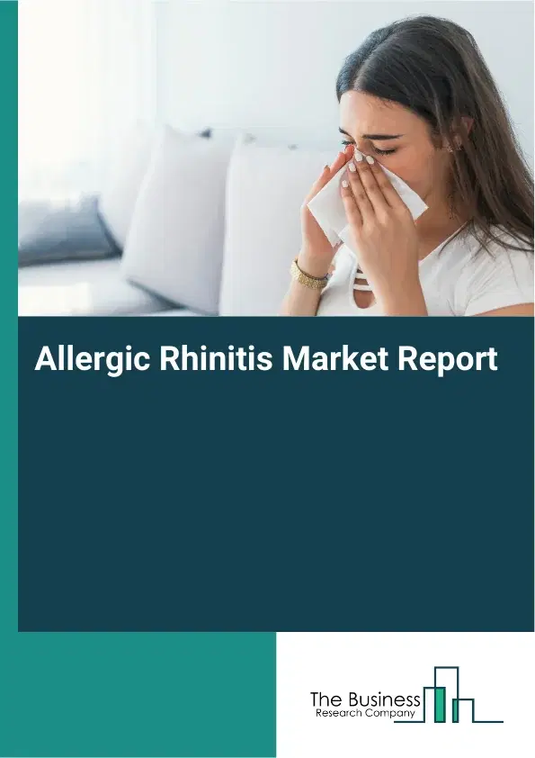 Global Allergic Rhinitis Market Report 2026