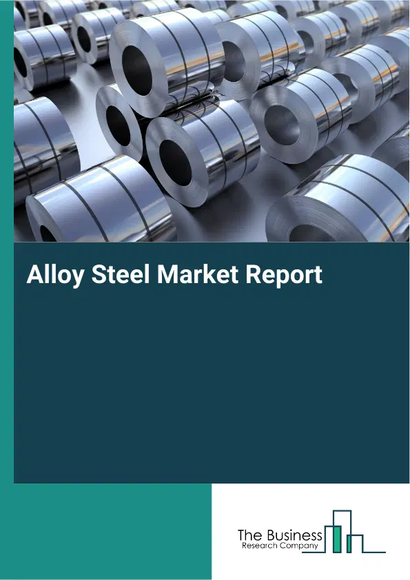 Global Alloy Steel Market Report 2026