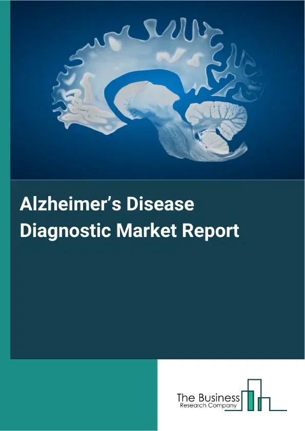 Global Alzheimer’s Disease Diagnostic Market Report 2026