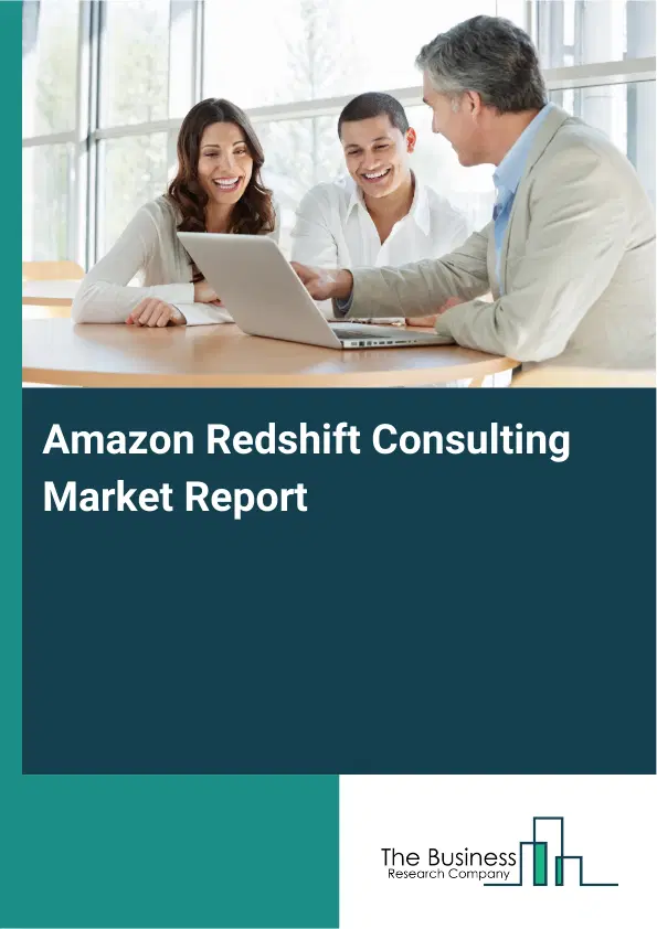 Global Amazon Redshift Consulting Market Report 2026