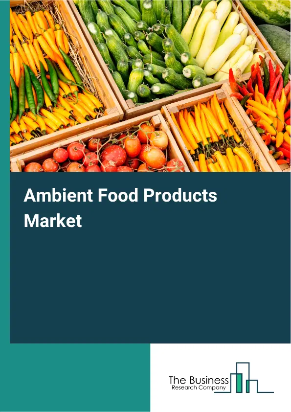 Ambient Food Products Market Report 2026