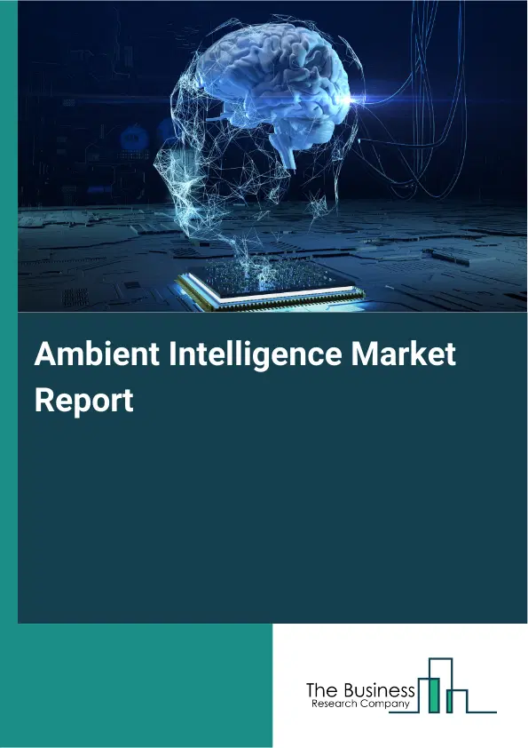 Global Ambient Intelligence Market Report 2026