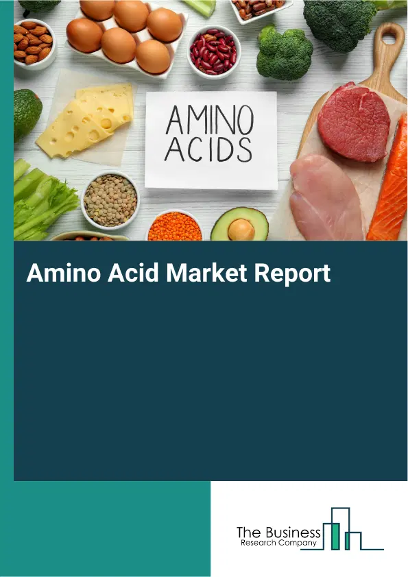 Global Amino Acid Market Report 2026