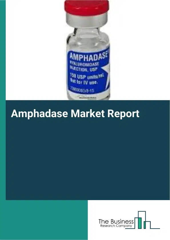 Global Amphadase Market Report 2026