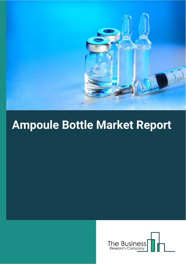 Global Ampoule Bottle Market Report 2026