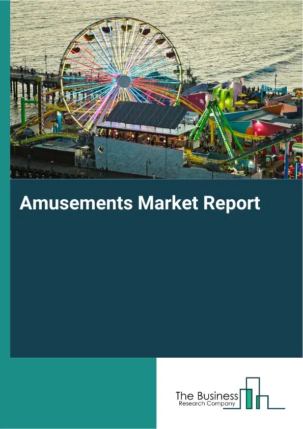Global Amusements Market Report 2026