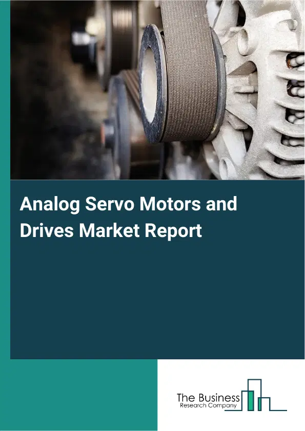 Global Analog Servo Motors and Drives Market Report 2026