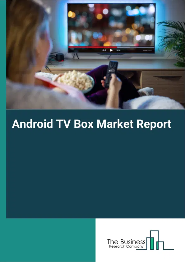 Global Android TV Box Market Report 2026
