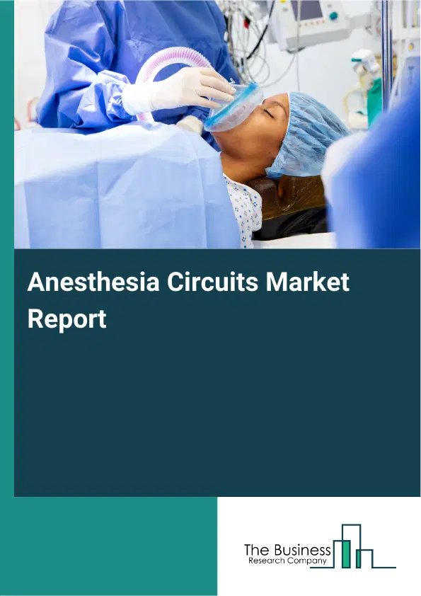 Global Anesthesia Circuits Market Report 2026