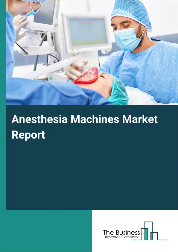 Global Anesthesia Machines Market Report 2026