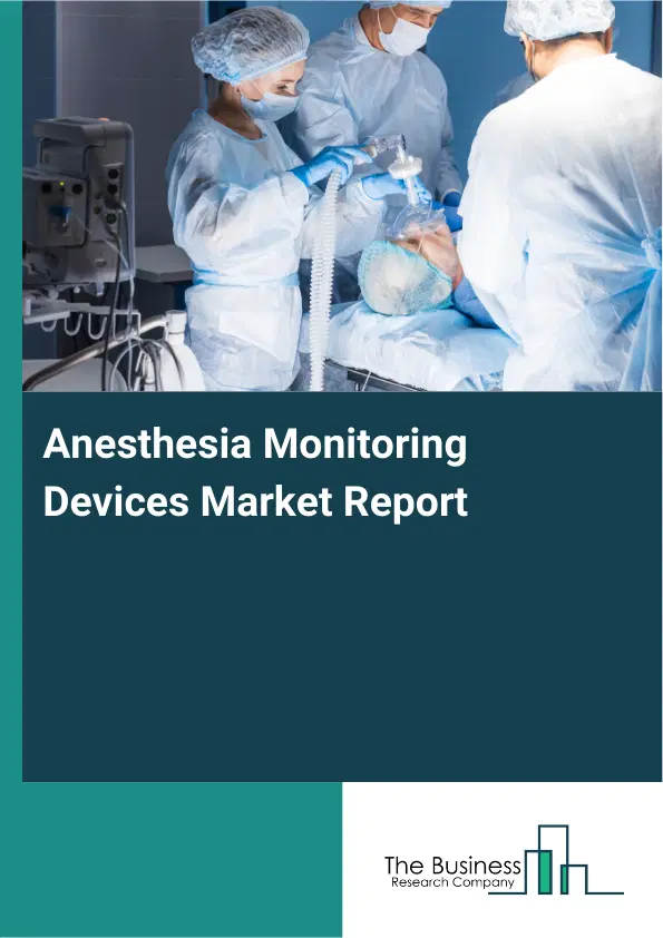 Global Anesthesia Monitoring Devices Market Report 2026