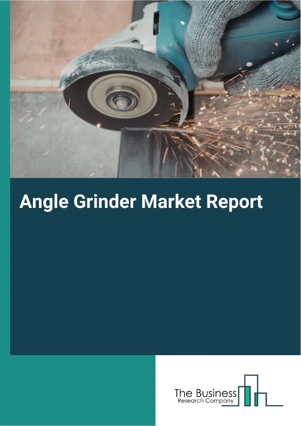 Global Angle Grinder Market Report 2026
