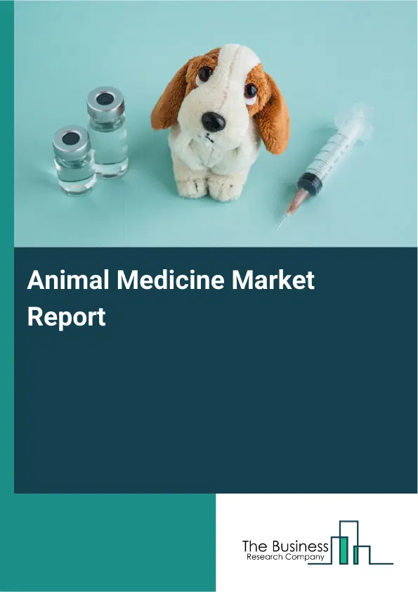 Global Animal Medicine Market Report 2026