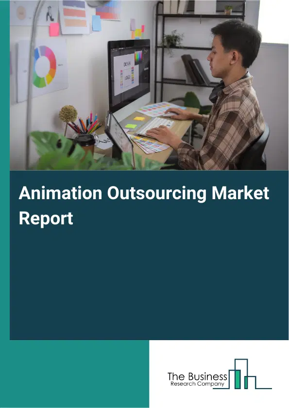 Global Animation Outsourcing Market Report 2026