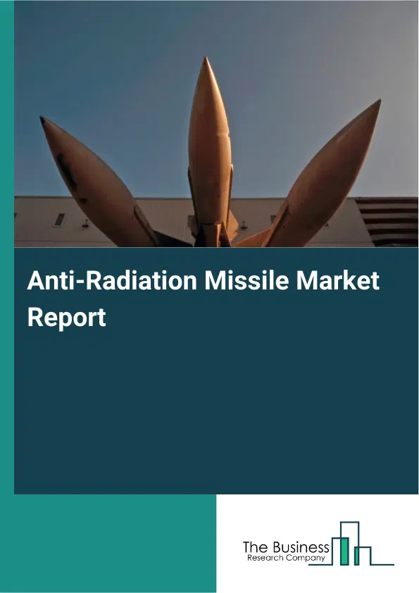 Global Anti-Radiation Missile Market Report 2026