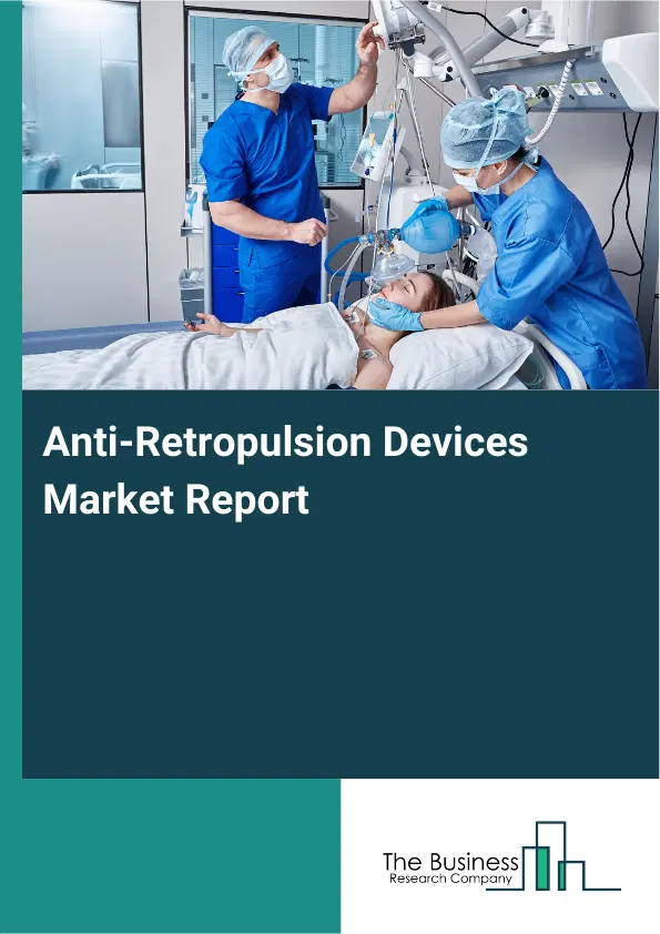 Global Anti-Retropulsion Devices Market Report 2026