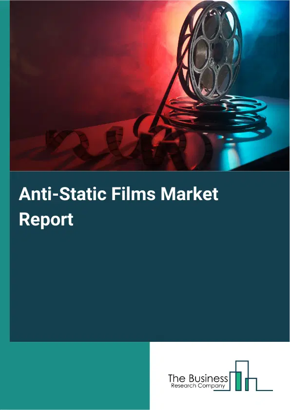 Global Anti-Static Films Market Report 2026