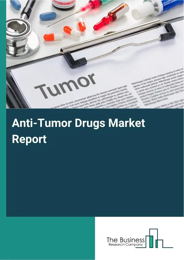Global Anti-Tumor Drugs Market Report 2026