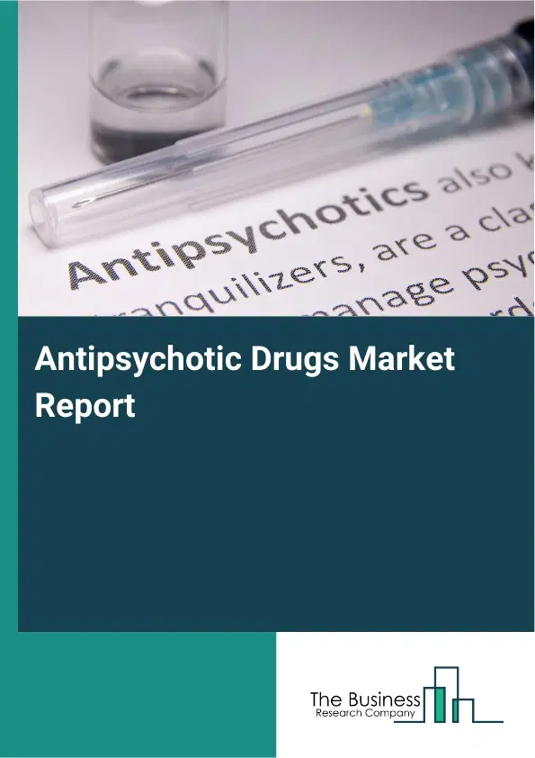 Global Antipsychotic Drugs Market Report 2026