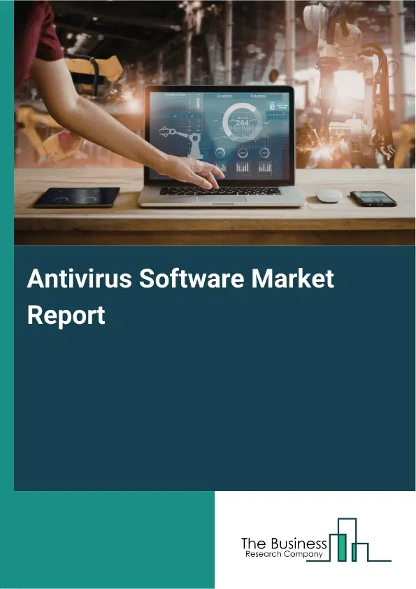 Global Antivirus Software Market Report 2026