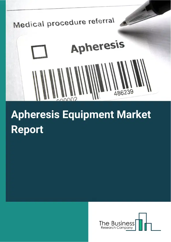 Global Apheresis Equipment Market Report 2026