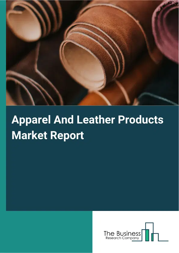 Global Apparel And Leather Products Market Report 2026