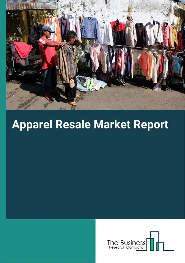 Global Apparel Resale Market Report 2026