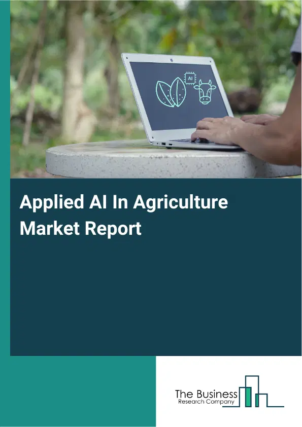 Global Applied AI In Agriculture Market Report 2026